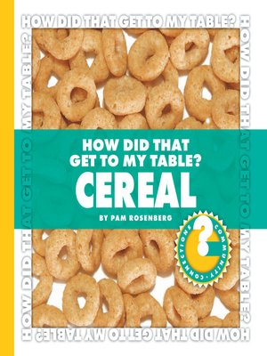cover image of How Did That Get to My Table? Cereal